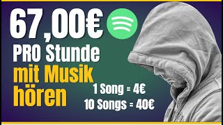 67,00€ PRO Stunde💰🤑💸 Mit Musik hören Geld verdienen! (NEUE Methode) Online Geld verdienen 2023