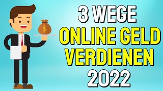 ONLINE GELD VERDIENEN 2022 (3 WEGE) 😍💰📆