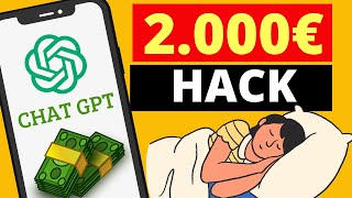 GEHEIMER ChatGPT HACK 💰💸2.000€ mit SCHLAFEN VERDIENEN (Online Geld verdienen 2023)