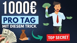 1000 PRO TAG MIT DIESEM TRICK💰🤑💸 Online Geld verdienen 2023 für Anfänger