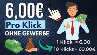 OHNE GEWERBE 6,00€ PRO KLICK💰🤑💸 Online Geld verdienen 2023 ohne Gewerbe (mit Beweis)