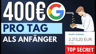 Verdiene 400€/TAG durch Google🕒🤑💰 Online Geld verdienen 2024 für Anfänger