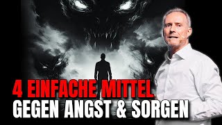 4 einfache Mittel gegen Sorgen und Angst